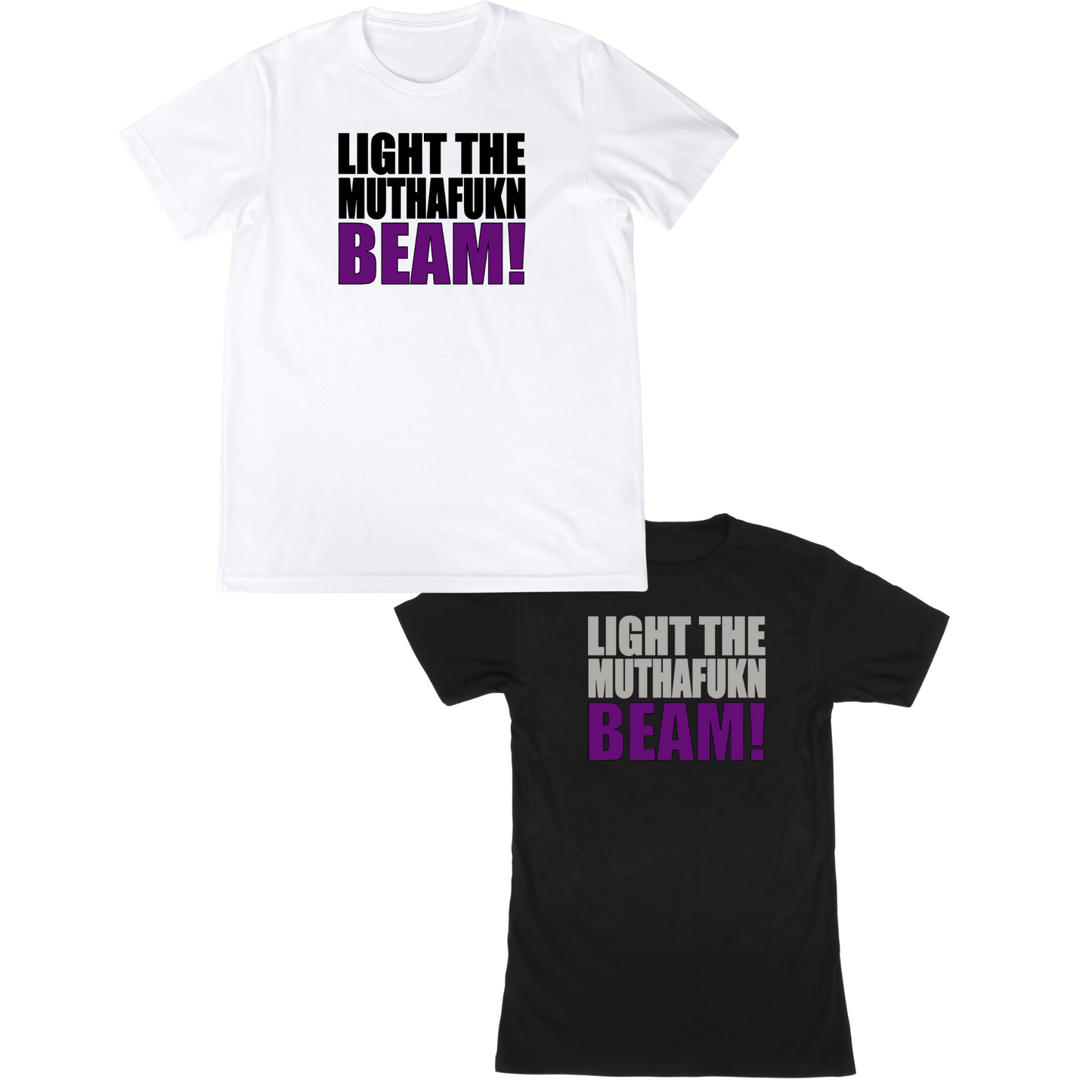 LIGHT THE MUTHAFUKN BEAM TEE